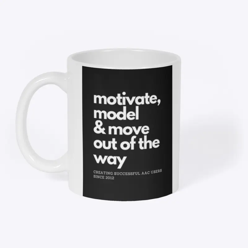 motivate, model & move out of the way