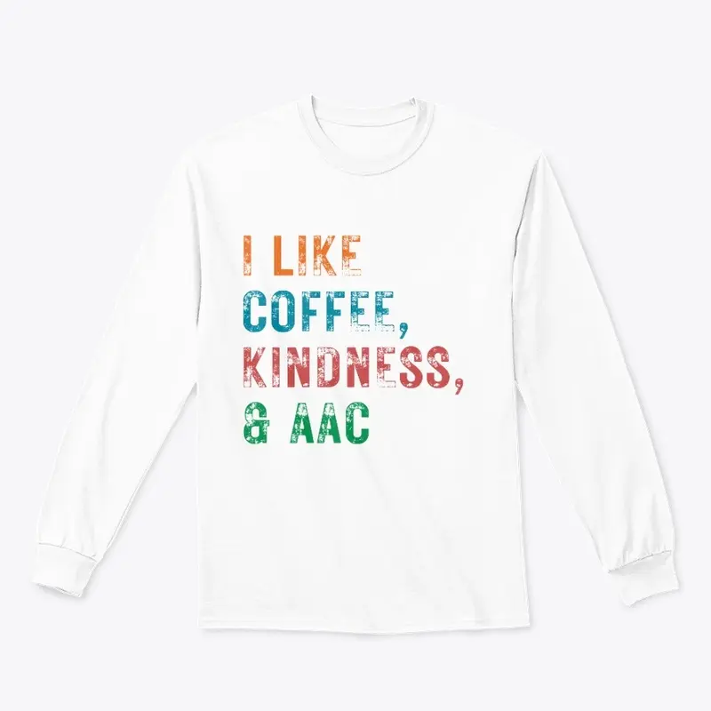 I LIKE COFFEE, KINDNESS & AAC