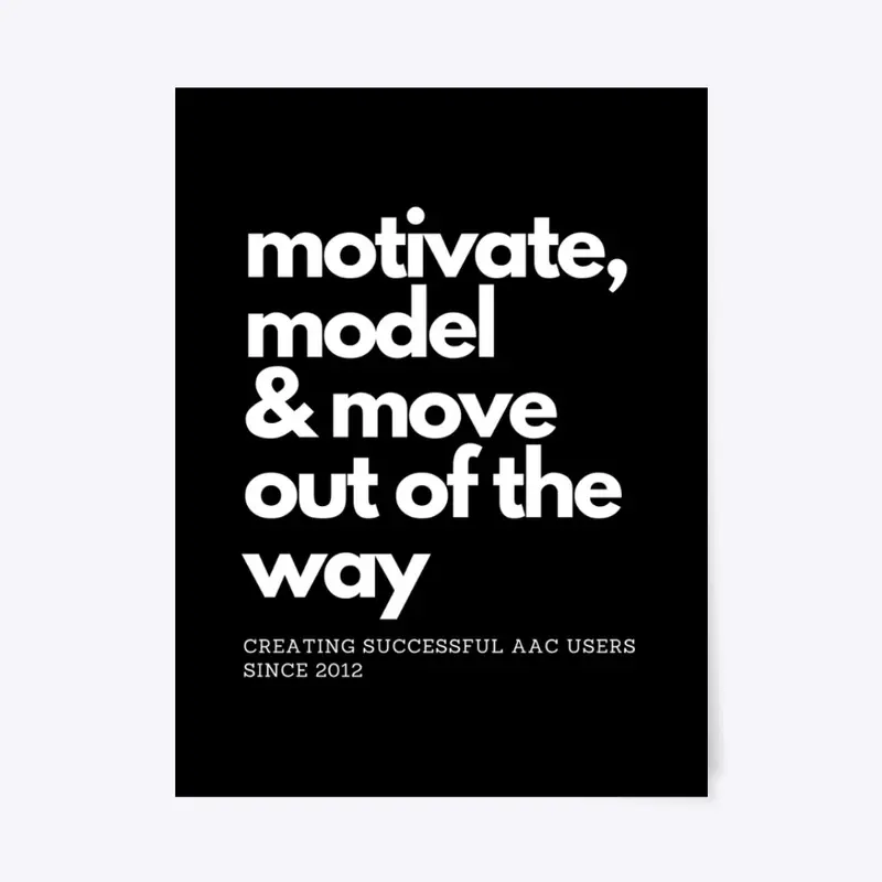 motivate, model & move out of the way