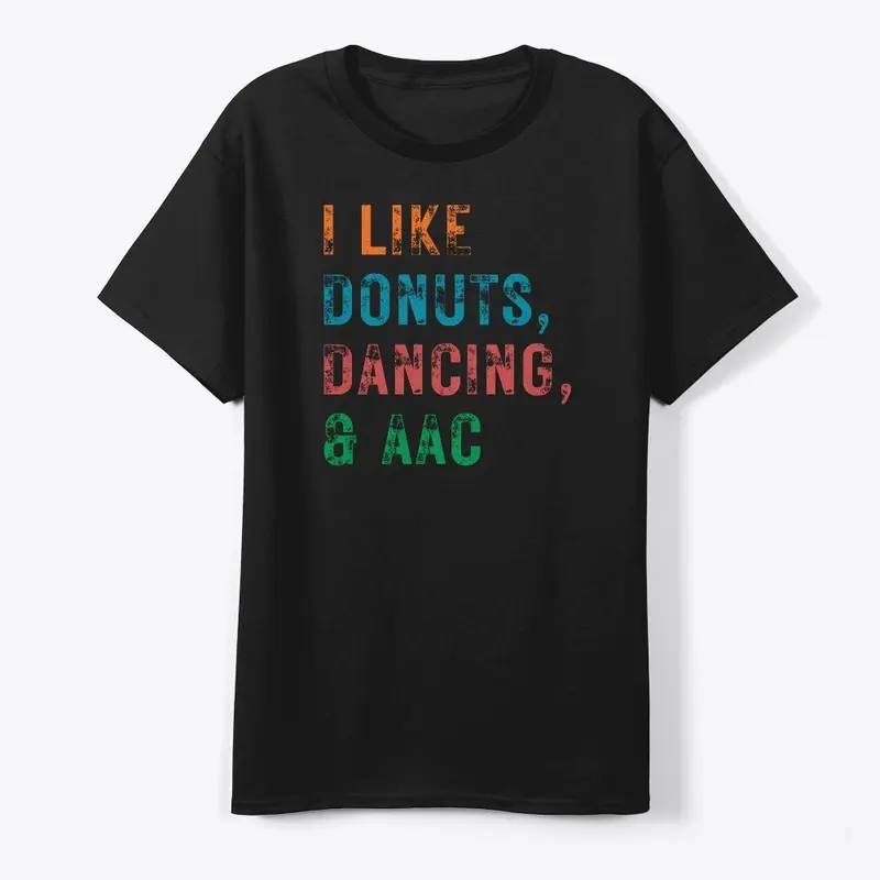 I LIKE DONUTS, DANCING, AND AAC