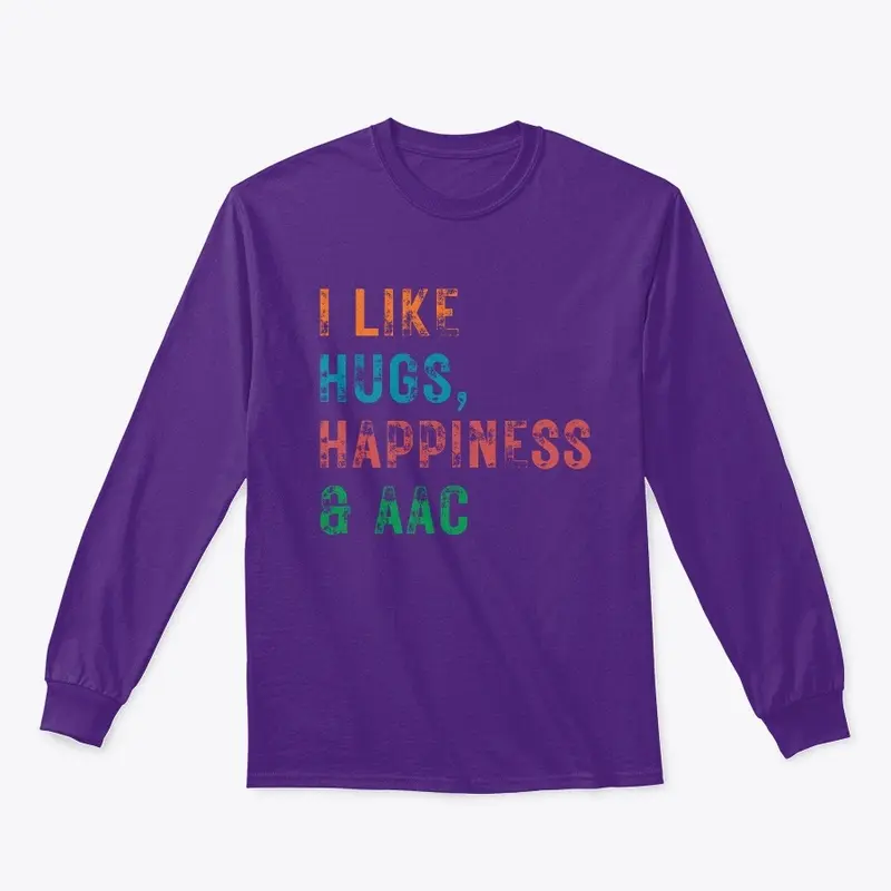 I LIKE HUGS, HAPPINESS AND AAC