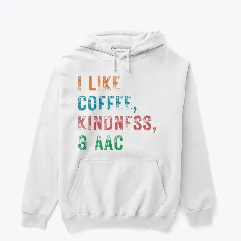 I LIKE COFFEE, KINDNESS & AAC